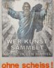 Jan M. Petersen | Wer Kunst sammelt kommt in den Himmel - ohne Scheiss! – Bild 2