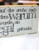 Indra Ohlemutz | auf der suche nach dem warum wurde ein egal gefunden (15 x 10 cm) | Textplatte